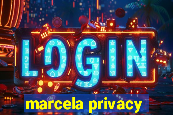 marcela privacy